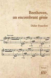 Beethoven, un encombrant génie - Francfort Didier