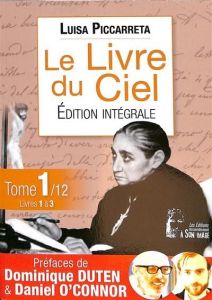 Le livre du Ciel. Tome 1, Livres 1 à 3 - Piccarreta Luisa