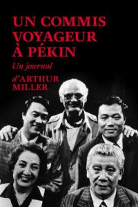 Un commis voyageur à Pékin - Miller Arthur - Debru Claire - Morath Inge