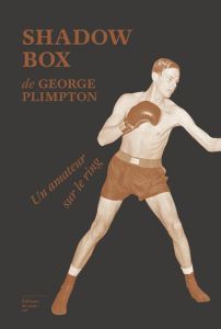 Shadow box. Un amateur sur le ring - Plimpton George - Pons-Reumaux Anatole - Busnel Fr