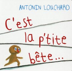 C'est la p'tite bête - Louchard Antonin