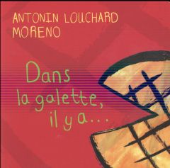 Dans la galette, il y a... - Louchard Antonin