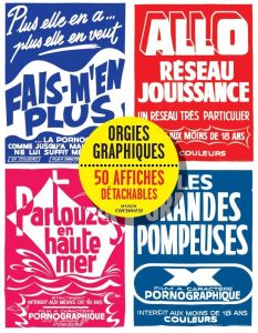 Orgies graphiques. 50 affiches originales détachables - Lachat Rodolphe