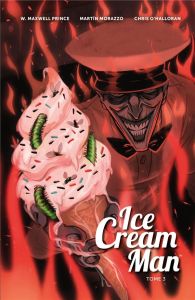 Ice Cream Man Tome 3 - Prince Maxwell W. - Morazzo Martín - O'Hallaron Da