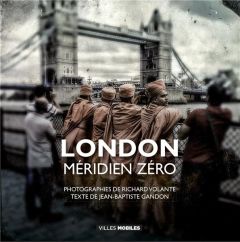 London méridien zéro - Volante Richard - Gandon Jean-Baptiste