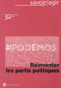 Savoir/Agir N° 32, juin 2015 : Réinventer les partis politiques - Ethuin Nathalie - Lefebvre Rémi