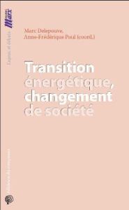 Transition énergétique, changement de société - Delepouve Marc - Paul Antoine Anne-Frédérique - Si