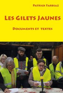 Les gilets jaunes. Documents et textes - Farbiaz Patrick