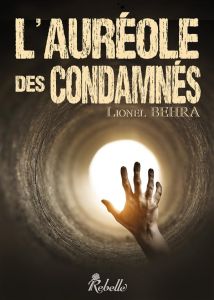 L'AUREOLE DES CONDAMNES - BEHRA LIONEL