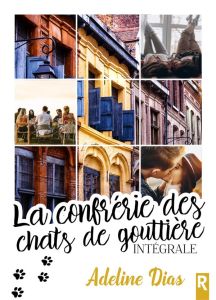 La confrérie des chats de gouttière - Dias Adeline