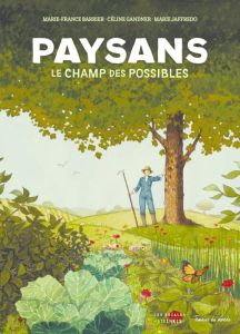 Paysans, le champ des possibles - Barrier M.-F. - Gandner C. - Jaffredo M.