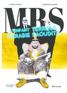 MBS. L'enfant terrible d'Arabie Saoudite - Vitkine Antoine - Girard Christophe - Welterlin Mi