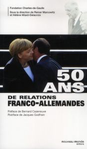 50 ans de relations franco-allemandes - Marcowitz Reiner - Miard-Delacroix Hélène - Cazene