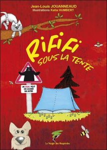 Rififi sous la tente. Un ours peut en cacher un autre - Jouanneaud Jean-Louis - Humbert Katia