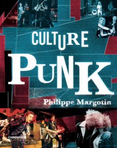 Culture punk - Margotin Philippe