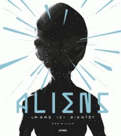 Aliens. Là-bas ici bientôt - Miller Ron - Brin David - Elliott John - Magnan Ol