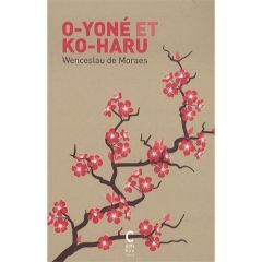 O-Yoné et Ko-Haru - Moraes Wenceslau de - Nédellec Dominique