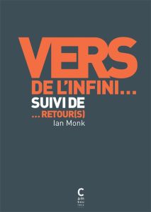 Vers de l'infini... suivi de ... Retour(s) - Monk Ian