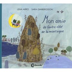 Mon amie de l'autre côté de la montagne - Arro Lena - Gimbergsson Sara - Valera Marie