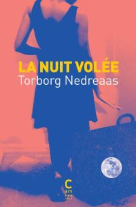 La nuit volée - Nedreaas Torborg - Manceau Simone - Lee Bibbi