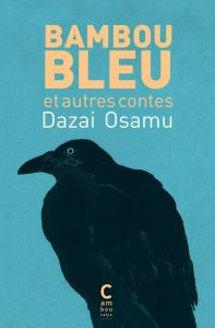 Bambou bleu et autres contes - Osamu Dazai - Morita Hélène