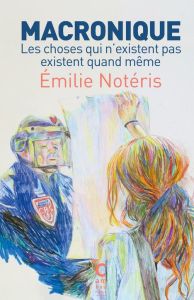 Macronique - Notéris Emilie