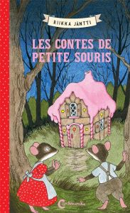 Petite Souris : Les contes de Petite Souris - Jäntti Riikka - Saint-Germain Claire - Grimm Jakob