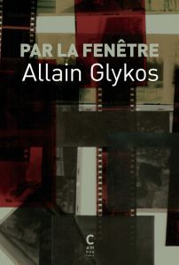 Par la fenêtre - Glykos Allain