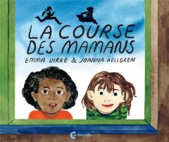 La course des mamans - Virke Emma - Hellgren Joanna - Pasquier Aude