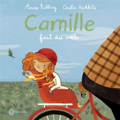 Camille fait du vélo - Ribbing Anna - Heikkilä Cecilia - Renaud Catherine