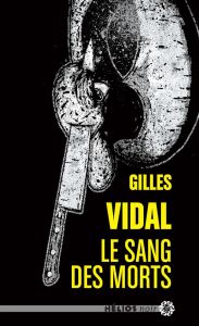 Le sang des morts - Vidal Gilles