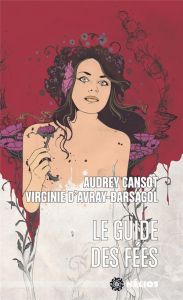 Le guide des fées - Barsagol Virginie - Cansot Audrey