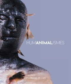 Humanimalismes - Ardenne Paul