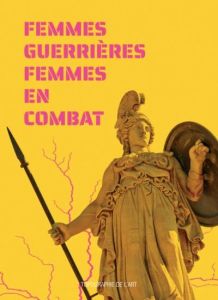 Femmes guerrières, femmes en combat - Maison Rouge Isabelle de