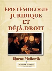 Epistémologie juridique et déjà-droit - Melkevik Bjarne