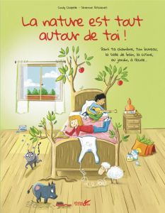 La nature est tout autour de toi ! Dans ta chambre, ton bureau, la salle de bain, la cuisine, au jar - Chapelle Cindy - Duchesne Séverine