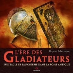 L'ère des gladiateurs - Matthews Rupert