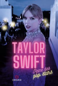 Taylor Swift. Superstar ! Chansons, records et amours de l'artiste qui a conquis le monde - Young Caroline - Mauger Simon