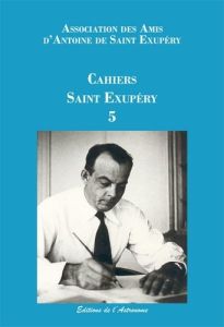 Cahiers Saint-Exupéry N° 5 - ASSOCIATION DES AMIS