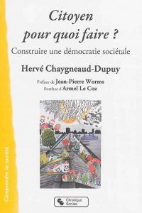 Citoyen, pour quoi faire ? Construire une démocratie sociale - Chaygneaud-Dupuy Hervé - Worms Jean-Pierre - Le Co