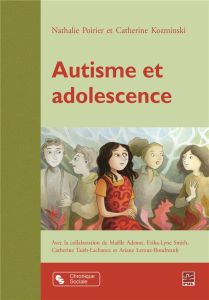 Adolescence et autisme - Poirier Nathalie - Kozminski Catherine - Adenot Ma