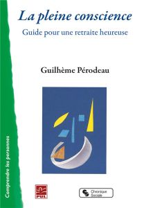 La pleine conscience - Pérodeau Guilhème