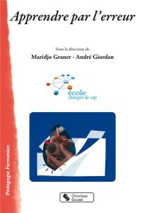 Apprendre par l'erreur - Graner Maridjo - Giordan André - Zerbato-Poudou Ma