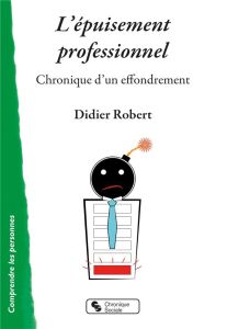 L'épuisement professionnel. Chronique d'un effondrement - Robert Didier