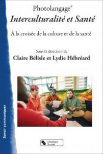 Photolangage Interculturalité et santé. A la croisée de la culture et de la santé - Bélisle Claire - Hébréard Lydie