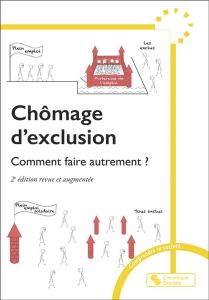 Chômage d'exclusion. Comment faire autrement ? - Valentin Patrick