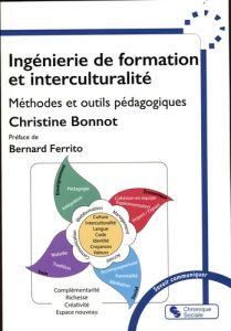 Ingénierie de formation et interculturalité. Méthodes et outils pédagogiques - Bonnot Christine - Ferrito Bernard