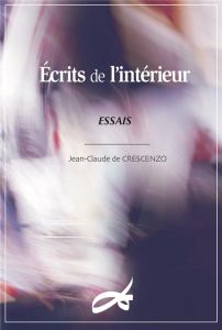 Ecrits de l'intérieur. Le monde littéraire de Lee Seung-u - Crescenzo Jean-Claude de