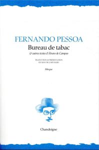 Bureau de tabac et autres textes d'Alvaro de Campos. Edition bilingue français-portugais - Pessoa Fernando - Carvalho Max de