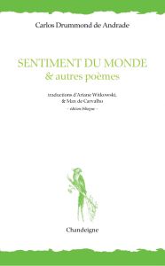 Sentiment du monde & autres poèmes. Edition bilingue français-portugais - Drummond de Andrade Carlos - Witkowski Ariane - Ca